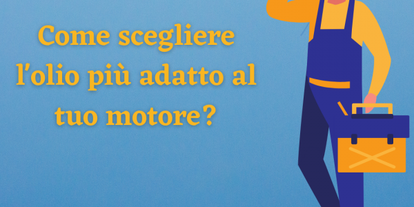 Come Scegliere il Miglior Olio Lubrificante